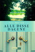 Bildet viser omslaget til boken "Alle disse dagene"