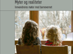 Forsiden av rapporten Myter om innvandrere i barnevernet.