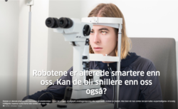 Roboter er allerede smartere enn mennesker på enkeltområder. Men først når man utvikler det som kalles «superintelligens» vil kunstig intelligente maskiner kunne favne hele verden. Når skjer det? FOTO: Christian Tunge