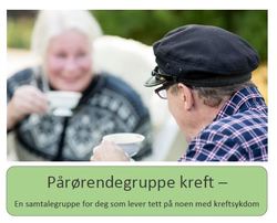 Velkommen til pårørendegruppe kreft Velkommen til pårørendegruppe kreft