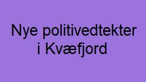 Nye politivedtekter i Kvæfjord kommune Nye politivedtekter i Kvæfjord kommune