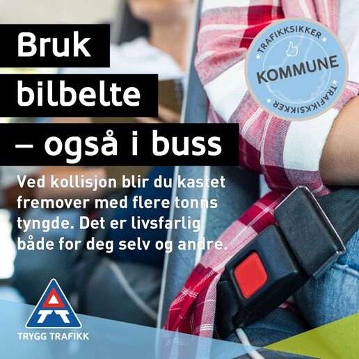 Bruk Bilbelte i både bil og buss Bruk Bilbelte i både bil og buss