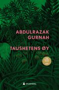 Forsiden av romanenTaushetens øy av Abdulrazak Gurnah. Nobelprisvinneren i litteratur 2021