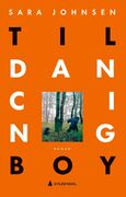 Forside av romanen Til Dancing Boy av Sara Johnsen.