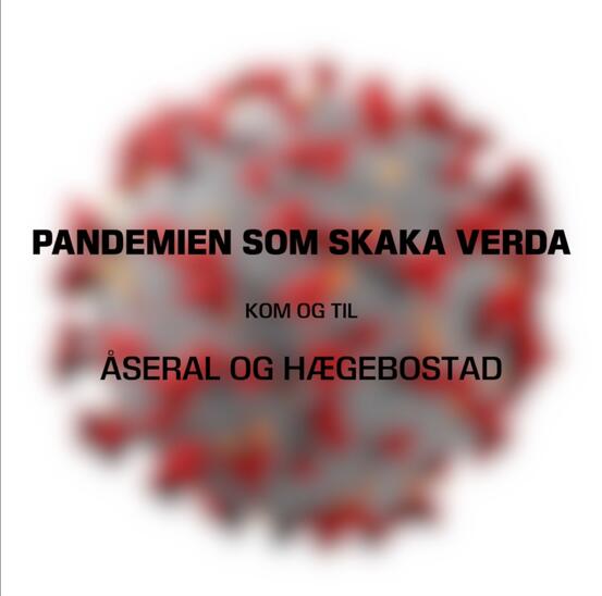 Bilde av et koronavirus med teksten Pandemien som skaka verden kom og til Åseral og Hægebsotad