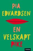 Forsiden av romanen En velskapt pike av Pia Edvardsen.