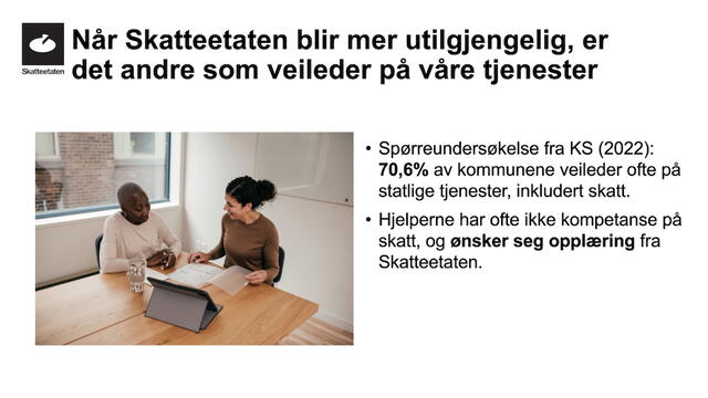 Når innbyggere opplever at de ikke får tilstrekkelig hjelp hos Skatteetaten, vender de seg til andre.