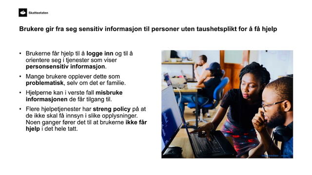 Digitalt sårbare brukere må ofte må dele svært personlig informasjon med personer uten taushetsplikt for å få hjelp.