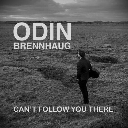Odin Brennhaug Can`t follow you there1