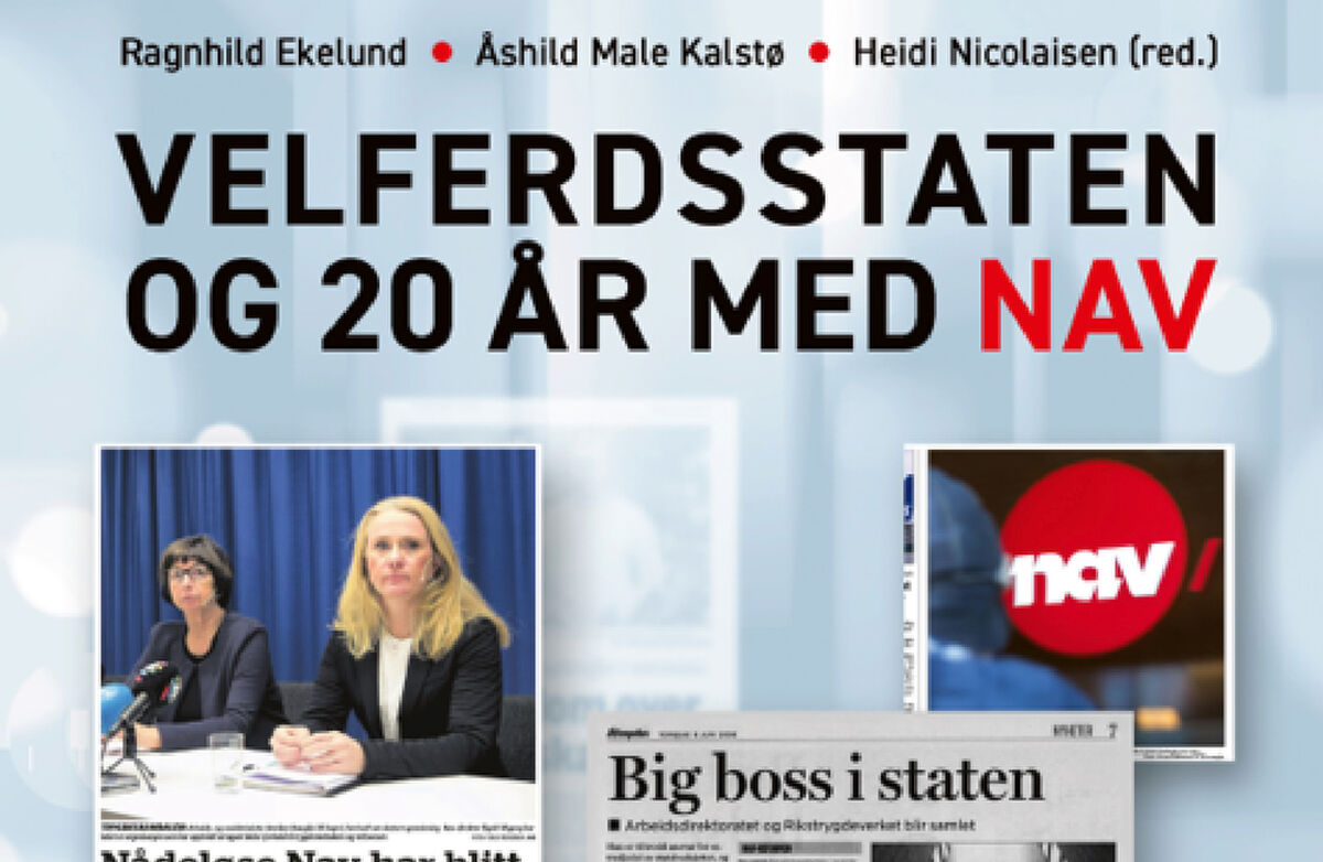 Foto: Klipp fra forsiden til «Velferdsstaten og 20 år med Nav», Scandinavian University Press Klipp fra bokens forside med tittel og sentrale personer