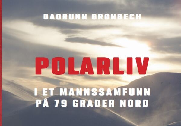 Polarliv i et mannssamfunn på 79 grader nord_Dagrunn Grønbech